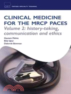 Clinical Medicine for the MRCP Paces: History-Taking, Communication and Ethics