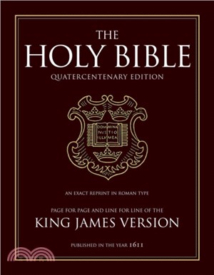 The Holy Bible ─ King James Version, Otherwise Known as the Authorized Version Published in the Year 1611, Quatercentenary Edition and Exact Reprint in Roman Type Page