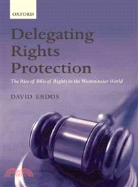 Delegating Rights Protection: The Rise of Bills of Rights in the Westminster World