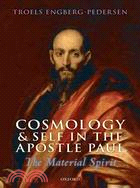 Cosmology and Self in the Apostle Paul: The Material Spirit