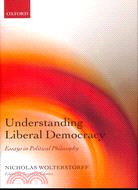 Understanding Liberal Democracy ─ Essays in Political Philosophy