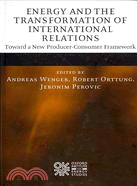 Energy and the Transformation of International Relations: Toward a New Producer-Consumer Framework