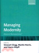 Managing Modernity: The End of Bureaucracy?