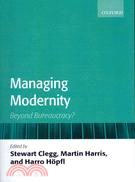 Managing Modernity: The End of Bureaucracy?