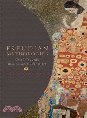 Freudian Mythologies ─ Greek Tragedy and Modern Identities