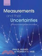 Measurements and Their Uncertainties: A Practical Guide to Modern Error Analysis