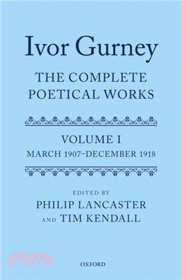 Ivor Gurney: The Complete Poetical Works, Volume 1：March 1907-December 1918