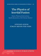 The Physics of Inertial Fusion: Beam Plasma Interaction, Hydrodynamics, Hot Dense Matter