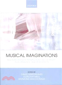 Musical Imaginations ─ Multidisciplinary Perspectives on Creativity, Performance and Perception