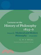 Lectures on the History of Philosophy 1825-6: Medieval and Modern Philosophy