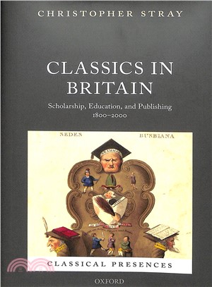 Classics in Britain ― Scholarship, Education, and Publishing 1800-2000