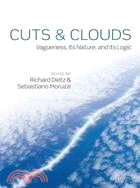 Cuts and Clouds: Vaguenesss, Its Nature and Its Logic