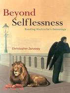 Beyond Selflessness ─ Reading Nietzsche's Genealogy