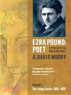 Ezra Pound: Poet : A Portrait of the Man and His Work : The Young Genius, 1885-1920