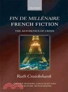 Fin De Millenaire French Fiction: The Aesthetics of Crisis