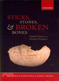 Sticks, Stones, and Broken Bones ─ Neolithic Violence in a European Perspective