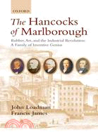 The Hancocks of Marlborough: Rubber, Art and the Industrial Revolution - a Family of Inventive Genius