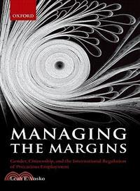 Managing the Margins ─ Gender, Citizenship, and the International Regulation of Precarious Employment