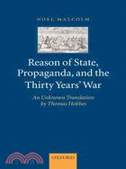 Reason of State, Propaganda, and the Thirty Years' War: An Unknown Translation by Thomas Hobbes