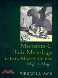 Monsters and Their Meanings in Early Modern Culture ─ Mighty Magic