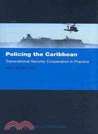 Policing the Caribbean: Transnational Security Cooperation in Practice