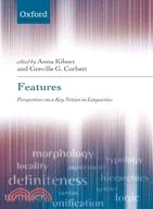Features: Perspectives on a Key Notion in Linguistics