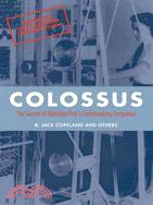 Colossus ─ The Secrets of Bletchley Park's Code-Breaking Computers