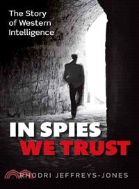 In Spies We Trust ─ The Story of Western Intelligence