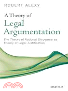 A Theory of Legal Argumentation ─ The Theory of Rational Discourse As Theory of Legal Justification