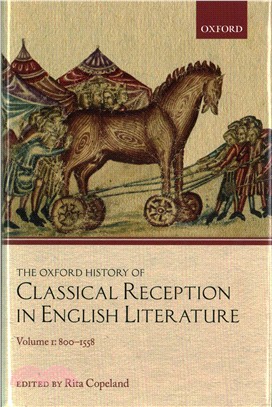 The Oxford History of Classical Reception in English Literature ─ 800-1558