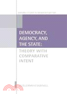 Democracy, Agency, and the State:Theory With Comparative Intent