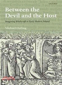 Between the Devil and the Host—Imagining Witchcraft in Early Modern Poland