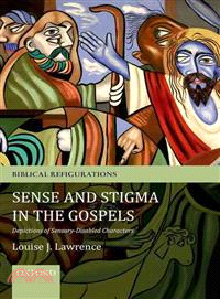 Sense and Stigma in the Gospels ─ Depictions of Sensory-Disabled Characters