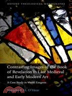 Contrasting Images of the Book of Revelation in Late Medieval and Early Modern Art: A Case Study in Visual Exegesis