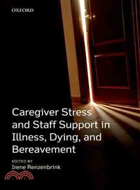 Caregiver Stress and Staff Support in Illness, Dying and Bereavement