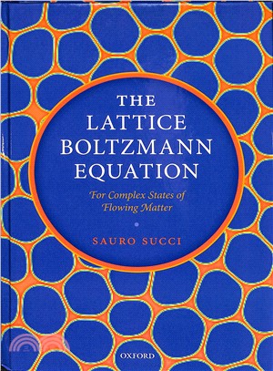 The Lattice Boltzmann Equation ― For Complex States of Flowing Matter