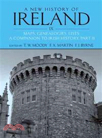 A New History of Ireland ─ Maps, Genealogies, Lists: A Companion to Irish History