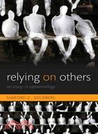 Relying on Others: An Essay in Epistemology