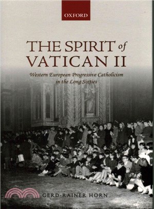 The Spirit of Vatican II ─ Western European Progressive Catholicism in the Long Sixties