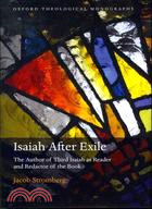 Isaiah After Exile ─ The Author of Third Isaiah As Reader and Redactor of the Book