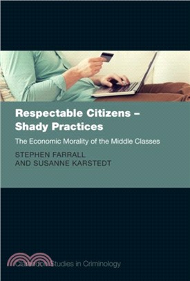 Respectable Citizens - Shady Practices : The Economic Morality of the Middle Classes