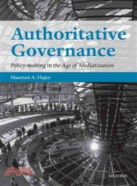 Authoritative Governance ― Policy-Making in the Age of Mediatization