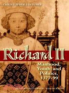 Richard II: Manhood, Youth, and Politics 1377-99