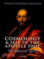 Cosmology and Self in the Apostle Paul ─ The Material Spirit