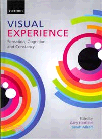 Visual Experience ─ Sensation, Cognition, and Constancy