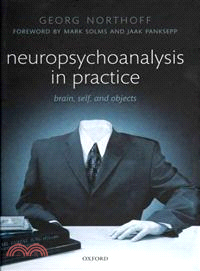 Neuropsychoanalysis in Practice ─ Brain, Self and Objects