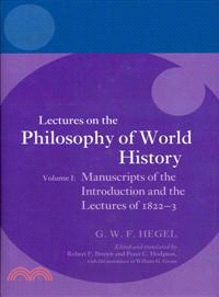 Georg Wilhelm Friedrich Hegel: Lectures on the Philosophy of World History ─ Manuscripts of the Introduction and the Lectures of 1822-3