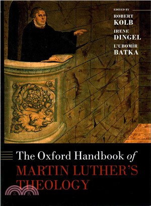 The Oxford Handbook of Martin Luther's Theology