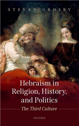 Hebraism in Religion, History, and Politics：The Third Culture