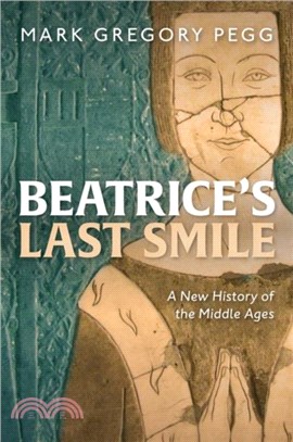 Beatrice's Last Smile：A New History of the Middle Ages